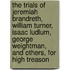 The Trials Of Jeremiah Brandreth, William Turner, Isaac Ludlum, George Weightman, And Others, For High Treason