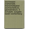 Wochenplan Mathematik. Themenheftpaket Sachrechenkurs, Geometriekurs. 3. Schuljahr. Ausgabe Baden-Württemberg door Onbekend