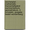 Wochenplan Mathematik. Themenheftpaket Sachrechenkurs, Geometriekurs. 4. Schuljahr. Ausgabe Baden-Württemberg door Onbekend