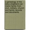 A Genealogy Of The Duke-Shepherd-Van Metre Family From Civil, Military, Church And Family Records And Documents door Samuel Gordon Smyth
