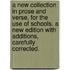 A New Collection In Prose And Verse, For The Use Of Schools. A New Edition With Additions, Carefully Corrected.