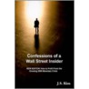 Confessions Of A Wall Street Insider, A Zen Approach To Making A Fortune From The Coming Global Economic Crisis door J.S. Kim