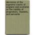 Decisions Of The Supreme Courts Of England And Scotland, On The Liability Of Proprietors, Masters, And Servants