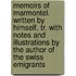Memoirs Of Marmontel. Written By Himself. Tr. With Notes And Illustrations By The Author Of The Swiss Emigrants