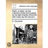 Night, A Satire, On The Manners Of The Rich & Great, By The Late Charles Churchill: With Notes (By The Shaver.) by Unknown