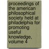 Proceedings Of The American Philosophical Society Held At Philadelphia For Promoting Useful Knowledge, Volume 4 door Society American Philos