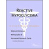 Reactive Hypoglycemia - A Medical Dictionary, Bibliography, And Annotated Research Guide To Internet References door Icon Health Publications