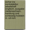 Sicher Ins Zentralabitur. Arbeitsheft Englisch, Ausgabe Niedersachsen, Hamburg Und Schleswig-holstein M. Cd-rom door Onbekend