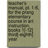 Teacher's Manual, Pt. 1-6, For The Prang Elementary Course In Art Instruction, Books 1[-12] Third[-Eighth] Year door Mary Dana Hicks