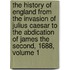 The History Of England From The Invasion Of Julius Caesar To The Abdication Of James The Second, 1688, Volume 1