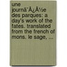 Une Journã¯Â¿Â½E Des Parques: A Day's Work Of The Fates. Translated From The French Of Mons. Le Sage, ... door Onbekend