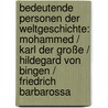 Bedeutende Personen der Weltgeschichte: Mohammed / Karl der Große / Hildegard von Bingen / Friedrich Barbarossa door Onbekend
