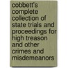 Cobbett's Complete Collection Of State Trials And Proceedings For High Treason And Other Crimes And Misdemeanors by William Cobbett