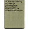Die Markterschließung Russlands für mittelständische Fassadenbauer: Marktanalyse und Markteintrittsstrategien door Andreas Ritter