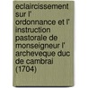 Eclaircissement Sur L' Ordonnance Et L' Instruction Pastorale De Monseigneur L' Archeveque Duc De Cambrai (1704) door Eustace