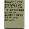 Fantasie G-moll Und Fuge G-dur Kv Anh. 32 Und 45 / Sonatensatz (grave Und Presto) B-dur Kv 42 Für Zwei Klaviere door Wolfgang Amadeus Mozart