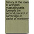 History Of The Town Of Arlington, Massachusetts Formerly The Second Precinct In Cambridge Or Disrict Of Mentomy