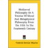 Mediaeval Philosophy Or A Treatise Of Moral And Metaphysical Philosophy From The Fifth To The Fourteenth Century