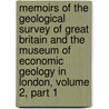 Memoirs Of The Geological Survey Of Great Britain And The Museum Of Economic Geology In London, Volume 2, Part 1 door Britain Geological Surv