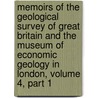 Memoirs Of The Geological Survey Of Great Britain And The Museum Of Economic Geology In London, Volume 4, Part 1 by Britain Geological Surv