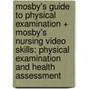 Mosby's Guide to Physical Examination + Mosby's Nursing Video Skills: Physical Examination and Health Assessment door Onbekend