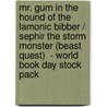Mr. Gum In The Hound Of The Lamonic Bibber / Sephir The Storm Monster (Beast Quest)  - World Book Day Stock Pack door Andy Stanton
