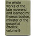 The Whole Works Of The Late Reverend And Learned Mr. Thomas Boston, Minister Of The Gospel At Etterick, Volume 9