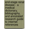 End-Stage Renal Disease - A Medical Dictionary, Bibliography, and Annotated Research Guide to Internet References door Icon Health Publications