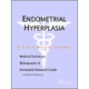 Endometrial Hyperplasia - A Medical Dictionary, Bibliography, and Annotated Research Guide to Internet References door Icon Health Publications