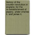 History Of The Counter-Revolution In England, For The Re-Establishment Of Popery, Under Charles Ii. And James Ii.