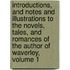 Introductions, And Notes And Illustrations To The Novels, Tales, And Romances Of The Author Of Waverley, Volume 1