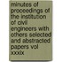 Minutes Of Proceedings Of The Institution Of Civil Engineers With Others Selected And Abstracted Papers Vol Xxxix