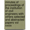 Minutes Of Proceedings Of The Institution Of Civil Engineers With Others Selected And Abstracted Papers Vol Xxxix door Forrest James Forrest