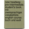 New Headway. Pre-intermediate. Student's Book. Mit Zweisprachiger Vokabelliste. English Course. Buch Und Audi door John Soars