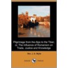 Pilgrimage From The Alps To The Tiber; Or, The Influence Of Romanism On Trade, Justice And Knowledge (Dodo Press) door Rev.J.A. Wylie