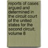 Reports Of Cases Argued And Determined In The Circuit Court Of The United States For The Second Circuit, Volume 8