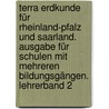 Terra Erdkunde Für Rheinland-pfalz Und Saarland. Ausgabe Für Schulen Mit Mehreren Bildungsgängen. Lehrerband 2 by Unknown