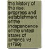 The History of the Rise, Progress and Establishment of the Independence of the United States of America V3 (1789)