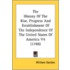 The History of the Rise, Progress and Establishment of the Independence of the United States of America V4 (1788)