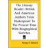 The Literary Reader: British And American Authors From Shakespeare To The Present Time With Biographical Sketches