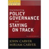 The Policy Governance Model and the Role of the Board Member, Implementing Policy Governance and Staying on Track by Miriam Mayhew Carver