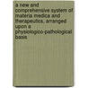 A New And Comprehensive System Of Materia Medica And Therapeutics, Arranged Upon A Physiologico-Pathological Basis door Charles Julius Hempel