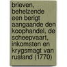 Brieven, Behelzende Een Berigt Aangaande Den Koophandel, De Scheepvaart, Inkomsten En Krygsmagt Van Rusland (1770) door Francesco Algarotti