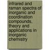 Infrared and Raman Spectra of Inorganic and Coordination Compounds, Theory and Applications in Inorganic Chemistry by Kazuo Nakamoto