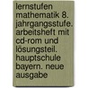 Lernstufen Mathematik 8. Jahrgangsstufe. Arbeitsheft Mit Cd-rom Und Lösungsteil. Hauptschule Bayern. Neue Ausgabe door Onbekend