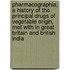 Pharmacographia; A History Of The Principal Drugs Of Vegetable Origin, Met With In Great Britain And British India