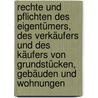 Rechte und Pflichten des Eigentümers, des Verkäufers und des Käufers von Grundstücken, Gebäuden und Wohnungen door Werner Renz