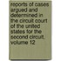 Reports Of Cases Argued And Determined In The Circuit Court Of The United States For The Second Circuit, Volume 12