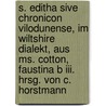 S. Editha Sive Chronicon Vilodunense, Im Wiltshire Dialekt, Aus Ms. Cotton, Faustina B Iii. Hrsg. Von C. Horstmann by Saint Legend Editha