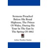 Sermons Preached Before His Royal Highness, the Prince of Wales, During His Tour in the East in the Spring of 1862 door Arthur Penrhyn Stanley